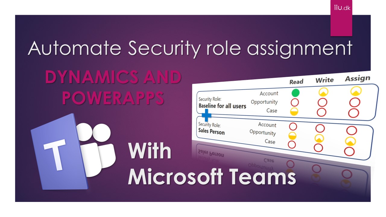 How to Automate Security Role Assignment With Microsoft Teams